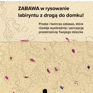 Warsztat Małego Artysty 2 - Narysuj labirynt